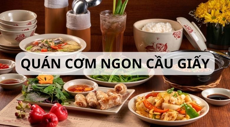 Top 8 quán cơm ngon Cầu Giấy Hà Nội